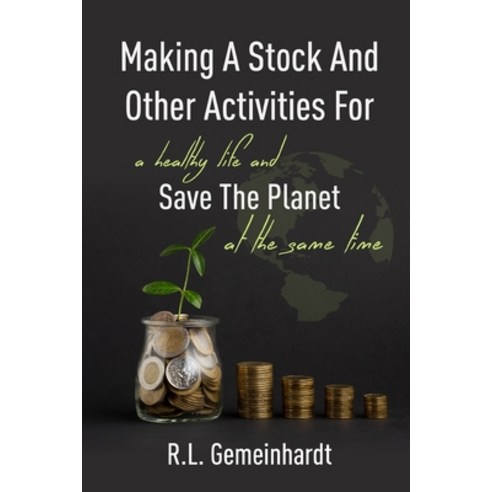 Making A Stock And Other Activities For A Healthy Life And Save The Planet At The Same Time Paperback, Independently Published