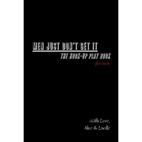(영문도서) Men Just Don''t Get It Paperback, Lulu.com, English, 9781105513022