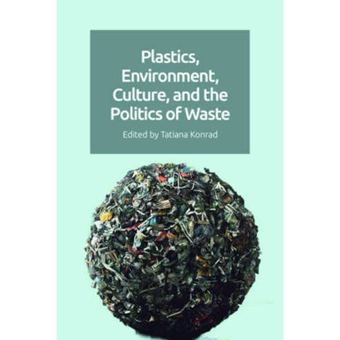(영문도서) Plastics Environment Culture and the Politics of Waste Hardcover, Edinburgh University Press, English, 9781399511735