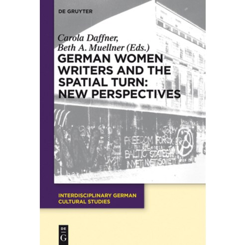 (영문도서) German Women Writers and the Spatial Turn: New Perspectives Hardcover, de Gruyter, English, 9783110378207