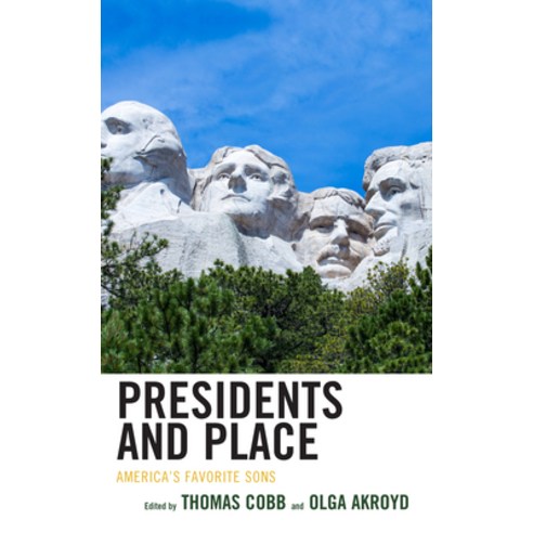 (영문도서) Presidents and Place: America''s Favorite Sons Hardcover, Lexington Books, English, 9781666913729