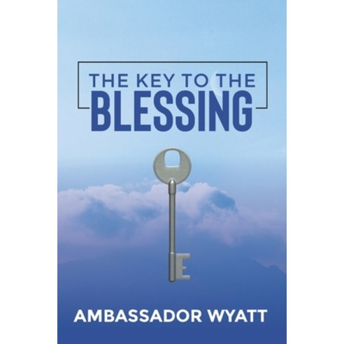 The Key to The Blessing Paperback, Elohai International Publis..., English, 9781953535146