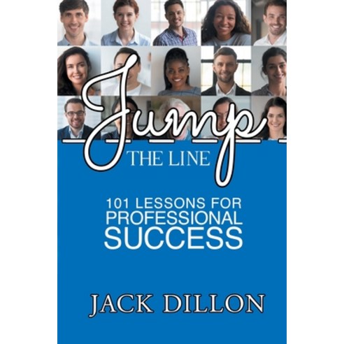 (영문도서) Jump the Line: 101 Lessons for Professional Success Paperback, Lights on Publishing, English, 9781737820802