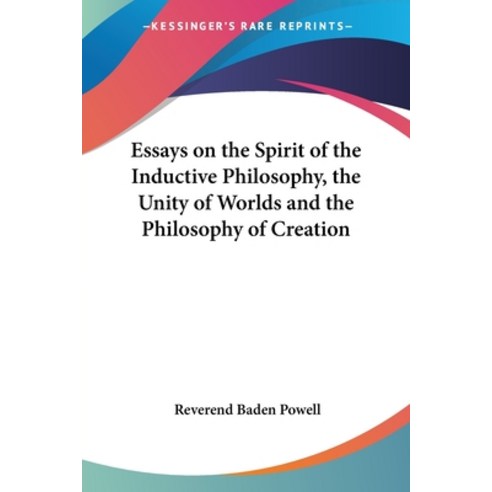 (영문도서) Essays on the Spirit of the Inductive Philosophy the Unity of Worlds and the Philosophy of C... Paperback, Kessinger Publishing, English, 9781417919147