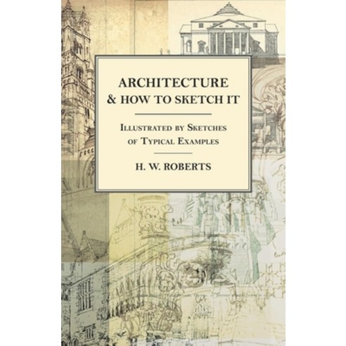 (영문도서) Architecture and How to Sketch it - Illustrated by Sketches of Typical Examples Paperback, White Press, English, 9781473331648