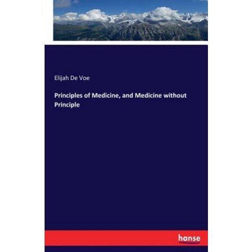 Principles of Medicine and Medicine without Principle Paperback, Hansebooks, English, 9783744737548