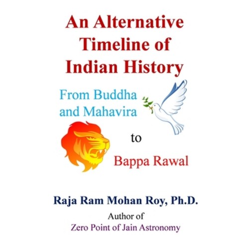 An Alternative Timeline of Indian History: From Buddha and Mahavira to Bappa Rawal Paperback, Mount Meru Publishing, English, 9781988207261