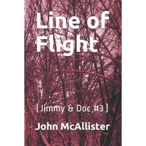 (영문도서) Line of Flight: (Jimmy & Doc #3) Paperback, Independently Published, English, 9781076136220