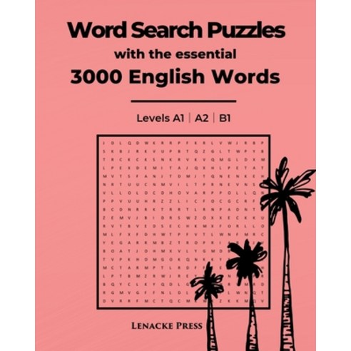 Word Search Puzzles with the Essential 3000 English Words Paperback, Independently Published, 9798616473318