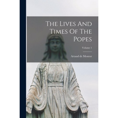 (영문도서) The Lives And Times Of The Popes; Volume 1 Paperback, Legare Street Press, English, 9781018791272