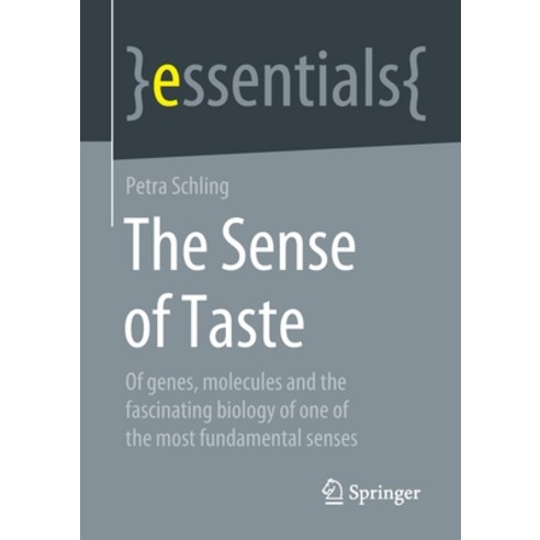 (영문도서) The Sense of Taste: Of Genes Molecules and the Fascinating Biology of One of the Most Fundam... Paperback, Springer, English, 9783658322328