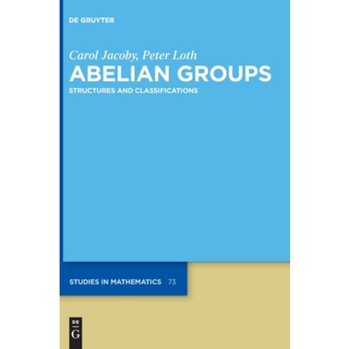 Abelian Groups: Structures And Classifications Hardcover, De Gruyter ...