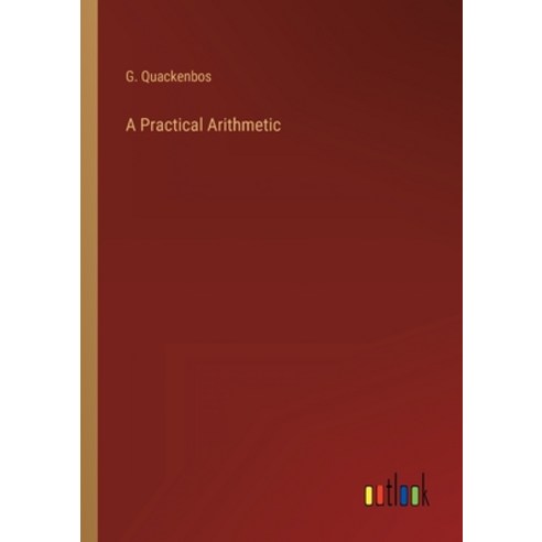 (영문도서) A Practical Arithmetic Paperback, Outlook Verlag, English, 9783368158446