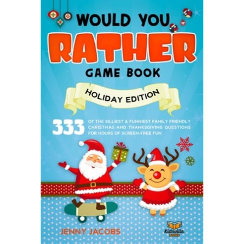 Would You Rather Gamebook - Holiday Edition: 333 of The Silliest and Funniest Family Friendly Christ... Paperback, Independently Published, English, 9798551110026