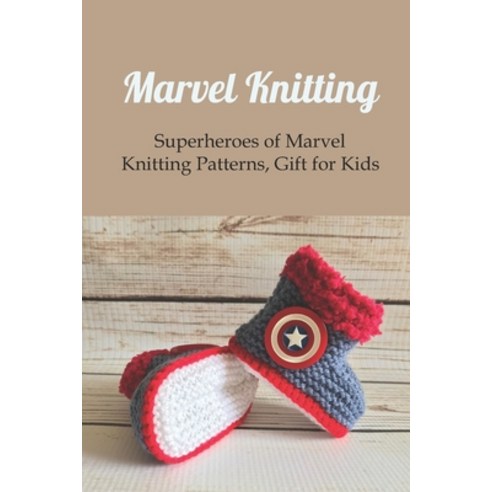 Marvel Knitting: Superheroes of Marvel Knitting Patterns Gift for Kids ...