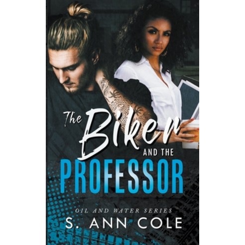 (영문도서) The Biker and the Professor Paperback, S. Ann Cole, English, 9798201342241