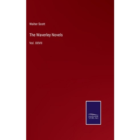 (영문도서) The Waverley Novels: Vol. XXVII Hardcover, Salzwasser-Verlag, English, 9783375098650