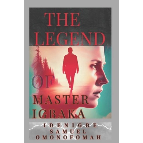 (영문도서) The Legend of Master Igbaka Paperback, Independently Published, English, 9798882714078