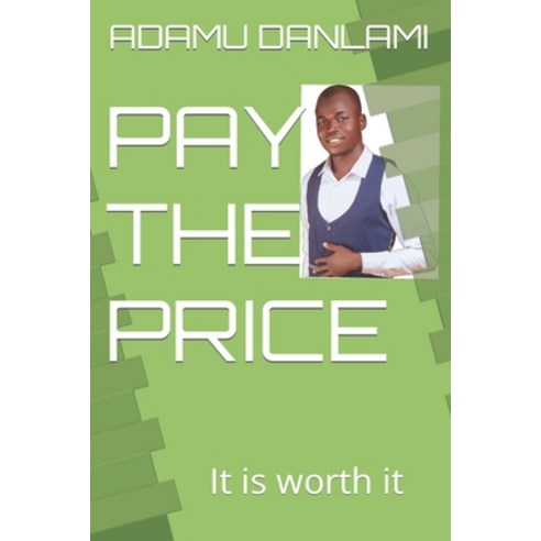 (영문도서) Pay the Price: It is worth it Paperback, Independently Published, English, 9798372230316