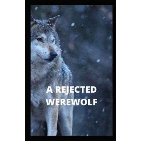 (영문도서) A Rejected Werewolf Paperback, Independently Published, English, 9798490405160