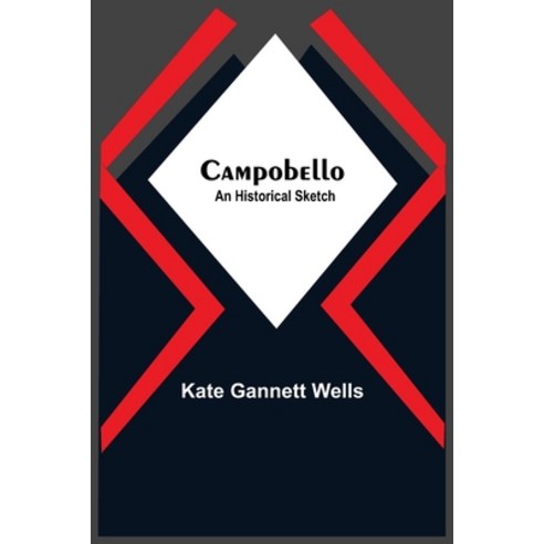 (영문도서) Campobello; An Historical Sketch Paperback, Alpha Edition, English, 9789354598326