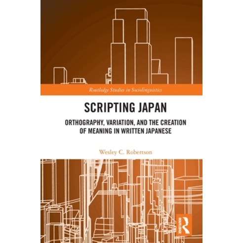 (영문도서) Scripting Japan: Orthography Variation and the Creation of Meaning in Written Japanese Paperback, Routledge, English, 9780367516659