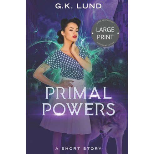 (영문도서) Primal Powers: Large Print Edition Paperback, Northern Quill Press, English, 9788293663577