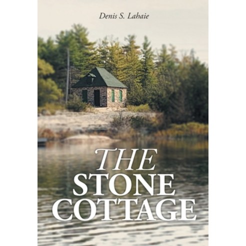 The Stone Cottage Hardcover, FriesenPress, English, 9781525598159