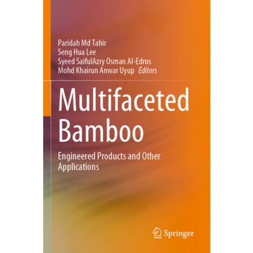 (영문도서) Multifaceted Bamboo: Engineered Products and Other Applications Paperback, Springer, English, 9789811993299
