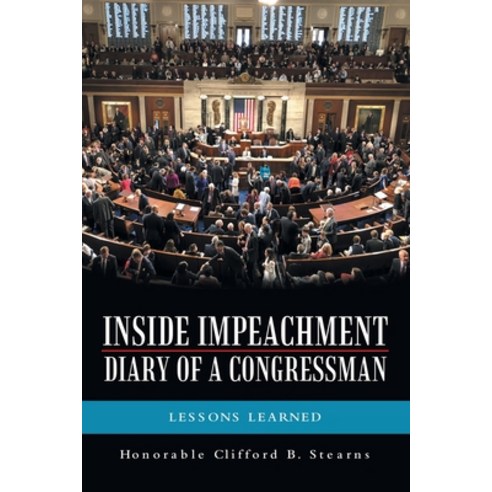 (영문도서) Inside Impeachment-Diary of a Congressman: Lessons Learned Paperback, Archway Publishing, English, 9781665742511