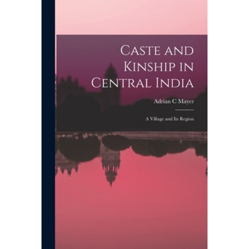 (영문도서) Caste and Kinship in Central India: a Village and Its Region Paperback, Hassell Street Press, English, 9781014557971