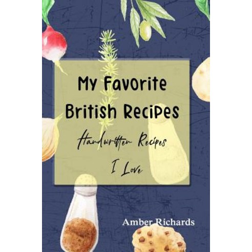 (영문도서) My Favorite British Recipes: Handwritten Recipes I Love Paperback, Independently Published, English, 9781796318784
