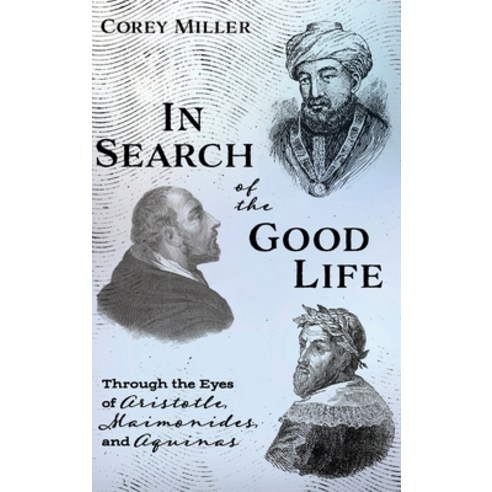 In Search of the Good Life Hardcover, Pickwick Publications