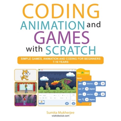 (영문도서) Coding Animation and Games with Scratch: A beginner''s guide for kids to creating animations ... Paperback, Independently Published, English, 9781696807562