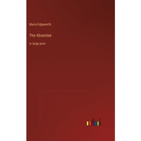 (영문도서) The Absentee: in large print Hardcover, Outlook Verlag, English, 9783368402235