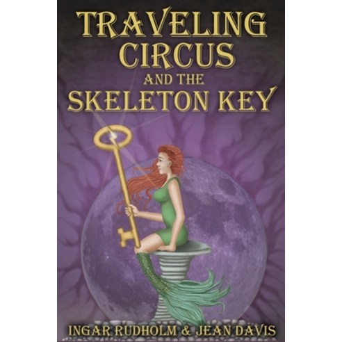 (영문도서) Traveling Circus and the Skeleton Key Paperback, Argon Press, English, 9781944815776