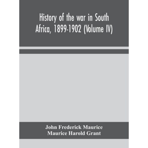 History of the war in South Africa 1899-1902 (Volume IV) Hardcover, Alpha Edition