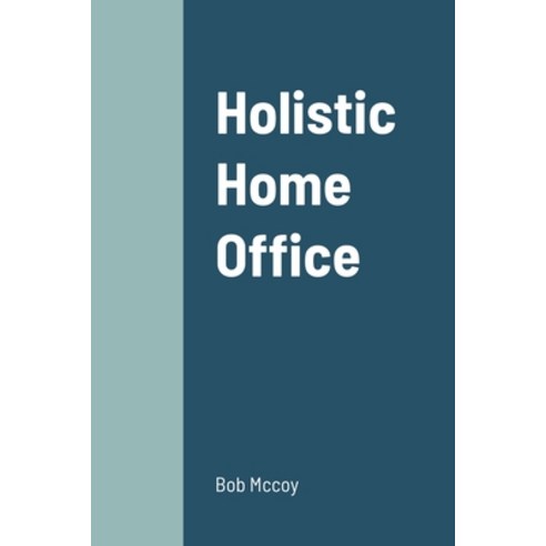 Holistic Home Office Paperback, Lulu Press, English, 9781667181332