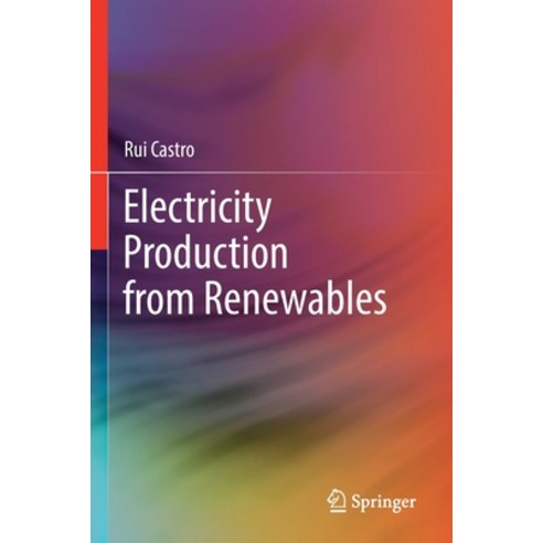 (영문도서) Electricity Production from Renewables Paperback, Springer, English, 9783030824181