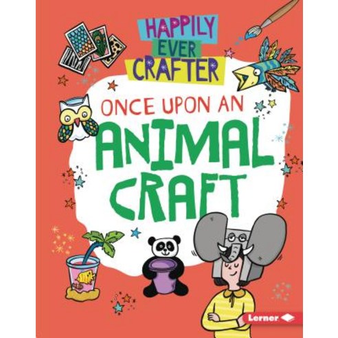 (영문도서) Once Upon an Animal Craft Library Binding, Lerner Publications (Tm), English, 9781541558823