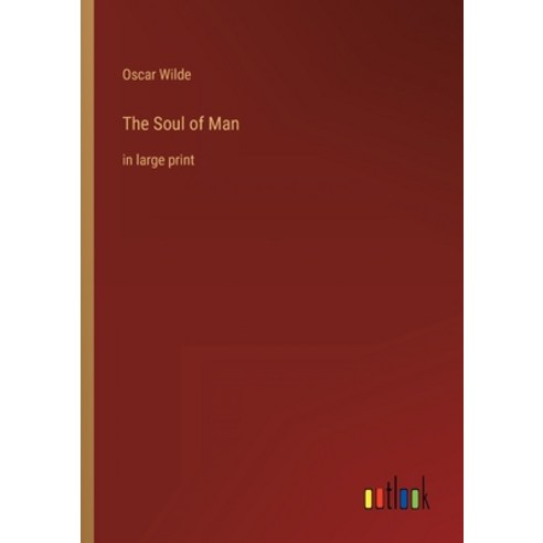 (영문도서) The Soul of Man: in large print Paperback, Outlook Verlag, English, 9783368305185