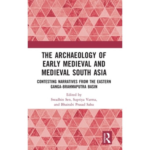 (영문도서) The Archaeology of Early Medieval and Medieval South Asia: Contesting Narratives from the Eas... Hardcover, Routledge Chapman & Hall, English, 9781138320925