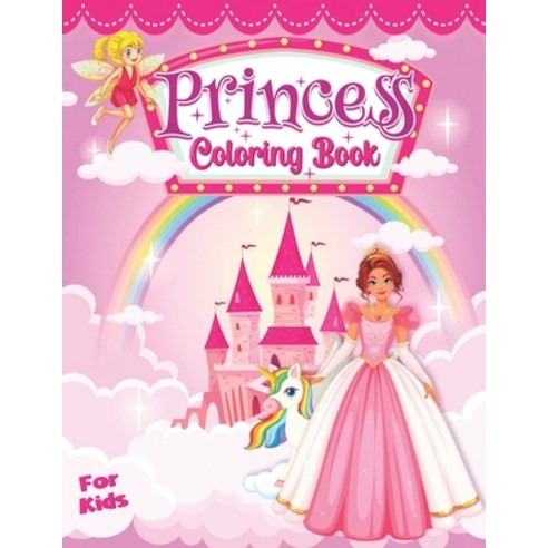 Princess Coloring Book For Kids: Princess Coloring Book For Girls Ages 4-8 10 Paperback, Independently Published, English, 9798703498149