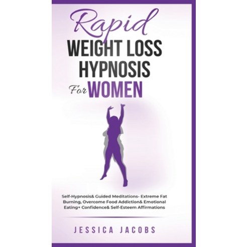 Rapid Weight Loss Hypnosis For Women: Self-Hypnosis& Guided Meditations- Extreme Fat Burning Overco... Hardcover, Anthony Lloyd, English, 9781801346276