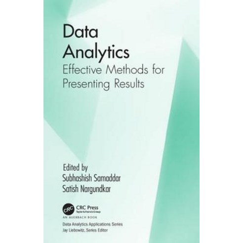 Data Analytics: Effective Methods for Presenting Results Hardcover, Auerbach Publications, English, 9781138035485