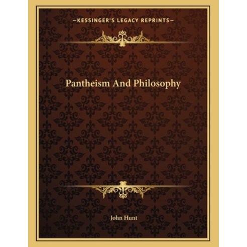 Pantheism and Philosophy Paperback, Kessinger Publishing, English, 9781163032138
