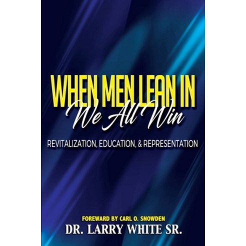 When Men Lean In We All Win: Revitalization Representation & Education Paperback, Independently Published, English, 9798682175475