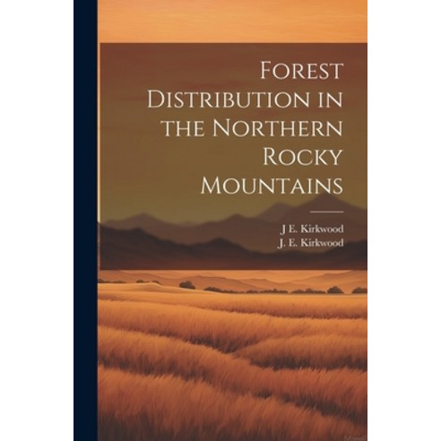(영문도서) Forest Distribution in the Northern Rocky Mountains Paperback, Legare Street Press, English, 9781022117129