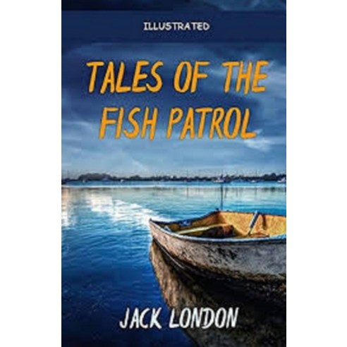 Tales of the Fish Patrol Illustrated Paperback, Independently Published