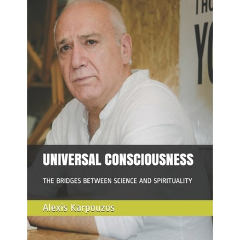 Universal Consciousness: The bridges between science and spirituality Paperback, Independently Published, English, 9798605563099